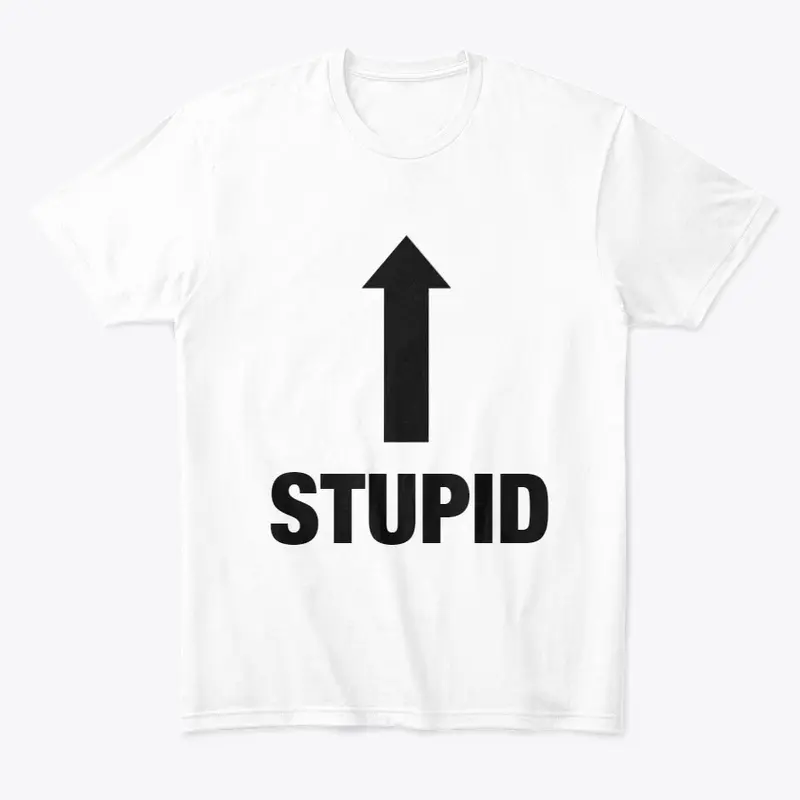 STUPID T-SHIRT