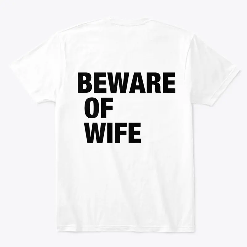 BEWARE OF WIFE T-SHIRT